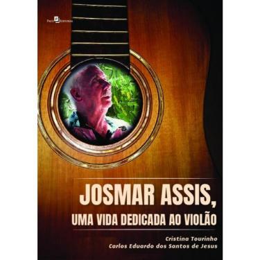 Imagem de Josmar Assis, Uma Vida Dedicada Ao Violão
