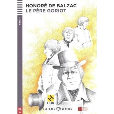 Imagem de Le Père Goriot - Hub Lectures Seniors - Niveau 4 - Livre Avec CD Audio