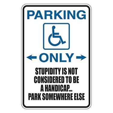 Imagem de Stupidy Not Handicap Parking - Placa engraçada - Adesivo decalque de vinil - 12,7 cm x 19 cm