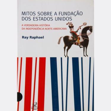 Imagem de Livro - Mitos Sobre a Fundação dos Estados Unidos: a Verdadeira História da Independência Norte-americana
