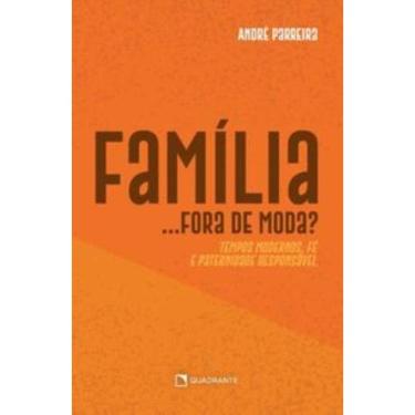 Imagem de Família... fora de moda?