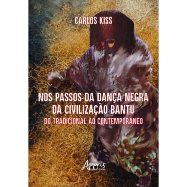Imagem de Livro - Nos Passos da Dança Negra da Civilização BaNtu