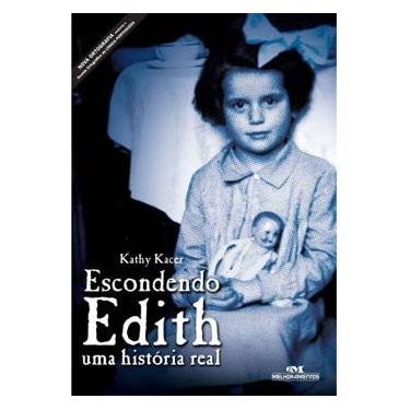 Imagem de Livro - Escondendo Edith: uma História Real - Kathy Kacer