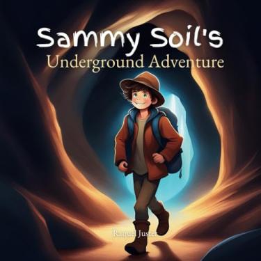 Imagem de Sammy Soil's Underground Adventure: Childrens Books About Bugs, Caves and Water