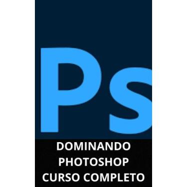Imagem de Livro dominando photoshop curso completo