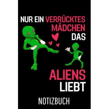 Imagem de Alien Außerirdischer Nur ein verrücktes Mädchen das Aliens liebt Alien: Liniertes College Notizbuch (A5) mit 120 Seiten
