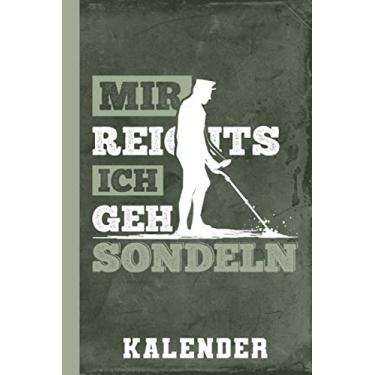 Imagem de Kalender Mir Reichts Ich Geh Sondeln: Sondengänger Sondler (Sondengeher Terminplaner)