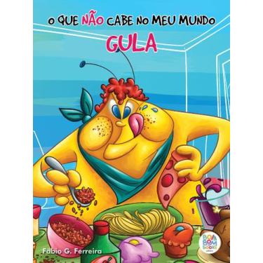 Imagem de Livro - O que não cabe no meu mundo: gula