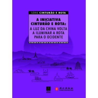Imagem de A Iniciativa Cinturão E Rota: A Luz Da China Volta A Iluminar A Rota Para O Ocidente