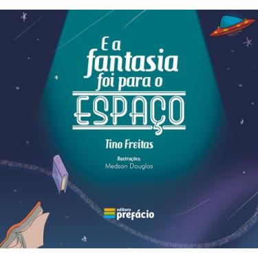 Imagem de E a fantasia foi para o espaço - Prefácio Editora