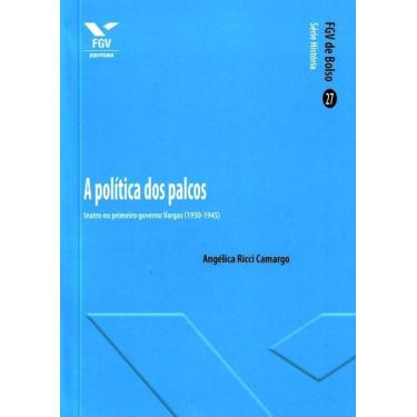 Imagem de Politica dos palcos: teatro no primeiro governo vargas (1930-1945), a 