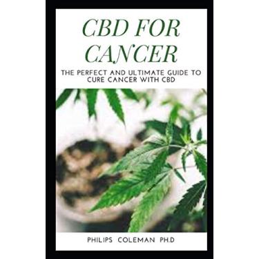 Imagem de CBD for Cancer: The Perfect And Ultimate Guide To Cure Cancer With Cbd