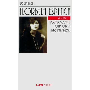 Imagem de Livro - L&PM Pocket - Poesia de Florbela Espanca - Volume 1 - Florbela de Alma da Conceição Espanca