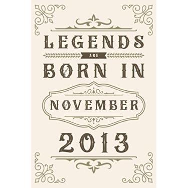 Imagem de Legends Are Born In November 2013: Happy Birthday Gift For Any Family Members, Friends, Co-Workers, Men, Women - Blank Lined Notebook/Journal - ... Who Born In 2012 (Birthday Present Gift)