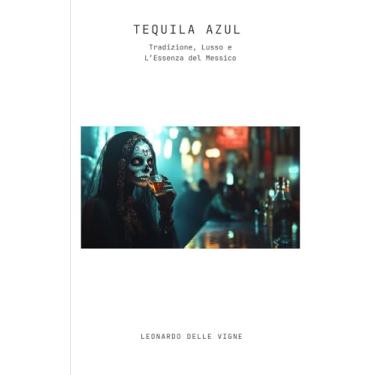 Imagem de Tequila Azul: Tradizione, Lusso e L'Essenza del Messico