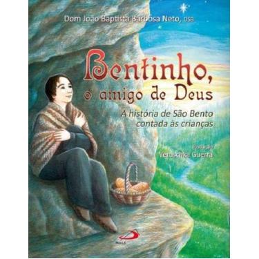 Imagem de Bentinho O Amigo De Deus - A Historia De Sao Bento Contada As Criancas