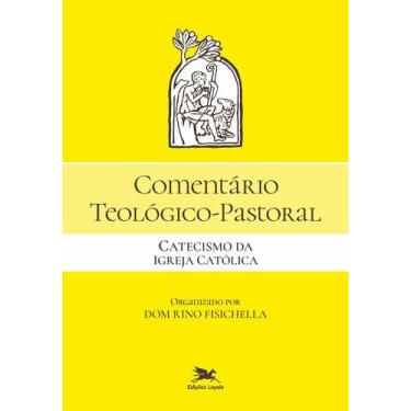 Imagem de Livro - Comentário Teológico-Pastoral - Catecismo da Igreja Católica