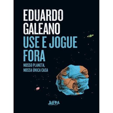 Imagem de Use E Jogue Fora - Nosso Planeta, Nossa Unica Casa