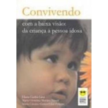 Imagem de Livro Convivendo Com Baixa Visão Da Criança À Pessoa Idosa