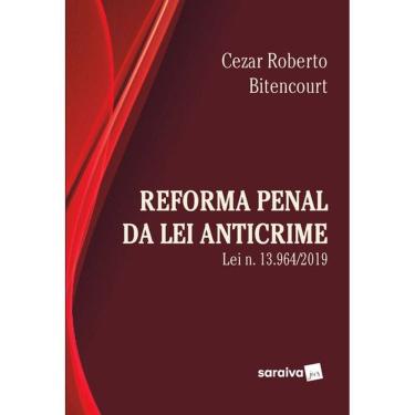 Imagem de Reforma Penal Sob A Ótica Da Lei Anticrime (Lei Nº 13.964/2019) - 1ª Edição 2020