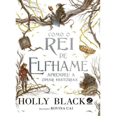 Imagem de Como o Rei de Elfhame aprendeu a odiar histórias