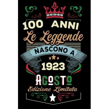 Imagem de Le leggende nascono a Agosto 1923: Taccuino - Diario| Regalo di compleanno Agosto 100 per uomini donne ragazze ragazzi Compleanno 1923 Personalizzato
