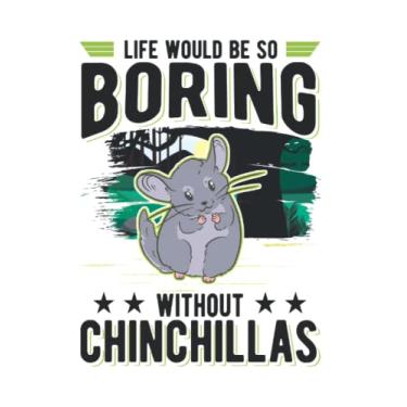 Imagem de Chinchilla Notizbuch: Life would be so boring without Chinchillas / 6x9 Zoll / 120 karierte Seiten