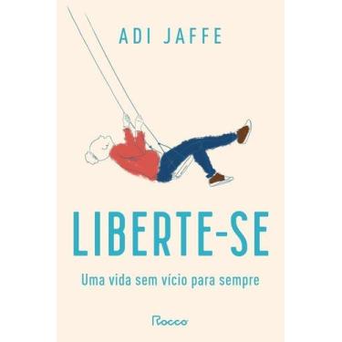 Imagem de Liberte-Se - Uma Vida Sem Vício Para Sempre - ROCCO, Sortido