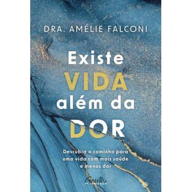 Imagem de Livro - Existe vida além da dor - Gente Autoridade