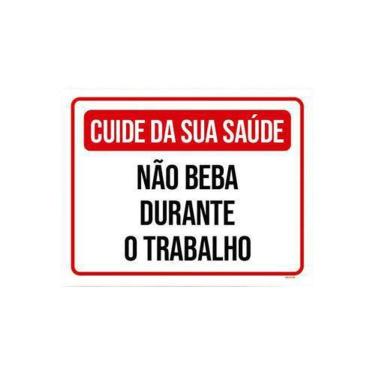 Imagem de Placa Cuide Saúde Não Beba Durante Trabalho 27X35