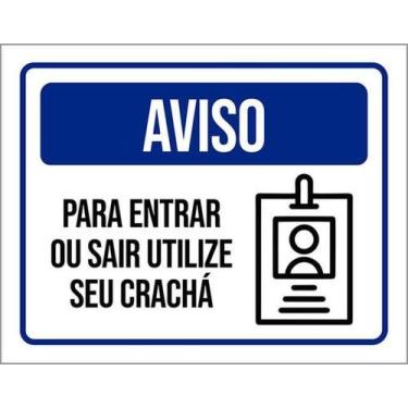 Imagem de Kit 3 Placas Sinalização - Aviso Entrar Sair Utilize Crachá - Sinalizo