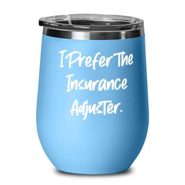 Imagem de Cool Insurance ajustador de taça de vinho, I Preferfer the Insurance Adjuster, presente para colegas de trabalho, engraçado do chefe