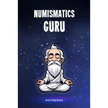 Imagem de Numismatics Guru Notebook: Customized 100 Page Lined Notepad Journal Gift For A Busy Coin Expert : Much Better Than A Throw Away Greeting Or Birthday Card.