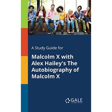 Imagem de A Study Guide for Malcolm X with Alex Hailey's The Autobiography of Malcolm X (Literary Themes for Students) (English Edition)