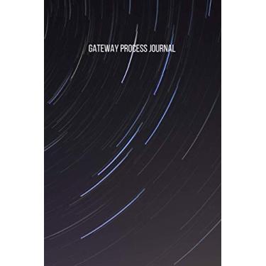 Imagem de Gateway Process Journal: Gateway Process Journal, Notebook for recording your experiences during the gateway process, Headed with tape names on each page