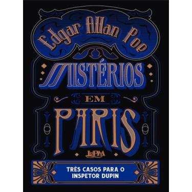 Imagem de Livro - Misterios Em Paris - Tres Casos Para O Inspetor Dupin - LPM ED