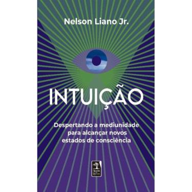 Imagem de Intuicao - Despertando a Mediunidade para Alcançar Novos Estados de Consciência