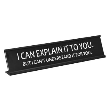 Imagem de Toplusesse Placa de mesa engraçada para escritório I Can't Explain It to You but I Can't Understand It for You 2 x 10 placa de identificação novidade decoração de escritório placa de mesa homens