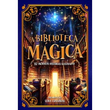 Imagem de Biblioteca Magica, a - Onde as Historias Ganham Vida - Lura Editorial