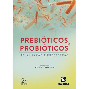 Imagem de Prebioticos E Probioticos - Atualizacao E Prospeccao - 2ª Ed