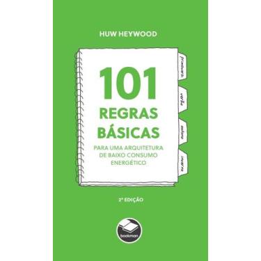 Imagem de Livro - 101 Regras Básicas para uma Arquitetura de Baixo Consumo Energ