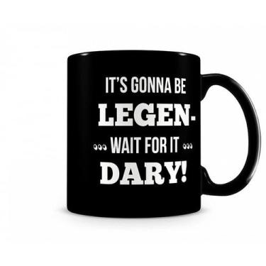 Imagem de Caneca How I met your mother legendary Black (ATG3668) - Geek Premiere