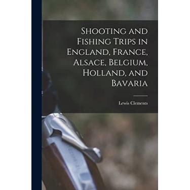Imagem de Shooting and Fishing Trips in England, France, Alsace, Belgium, Holland, and Bavaria