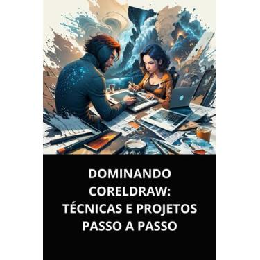 Imagem de Livro Dominando CorelDRAW Técnicas e Projetos Passo a Passo - DUKE EDI