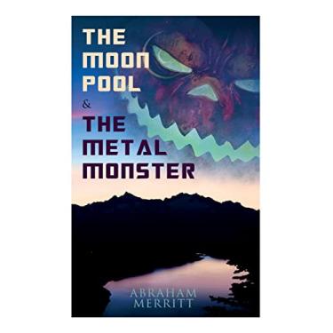 Imagem de The Moon Pool & the Metal Monster: Science Fantasy Novels