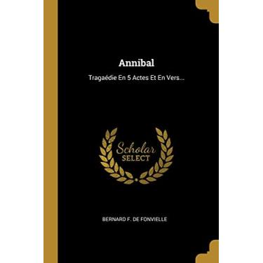 Imagem de Annibal: Tragaédie En 5 Actes Et En Vers...