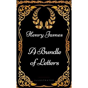 Imagem de A Bundle of Letters : By Henry James - Illustrated (English Edition)