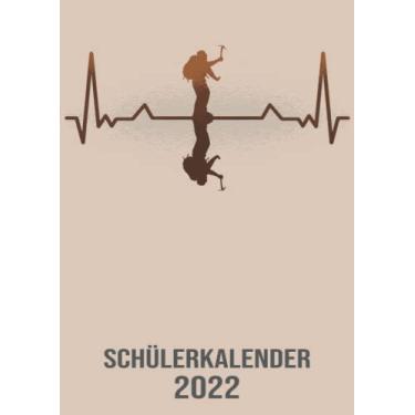 Imagem de Schülerkalender 2022: DIN A4 Kalender von 01/2022 - 12/2022 1 Tag = 1 Seite mit großem Tageskalender und großartiger Übersicht. Monatsübersicht, ... in diesem Kalenderbuch / Herzschlag Wandern