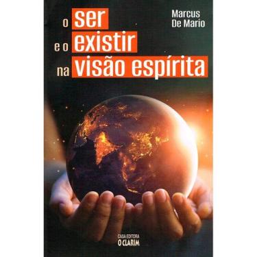 Imagem de O Ser e o Existir Na Visão Espírita - O CLARIM