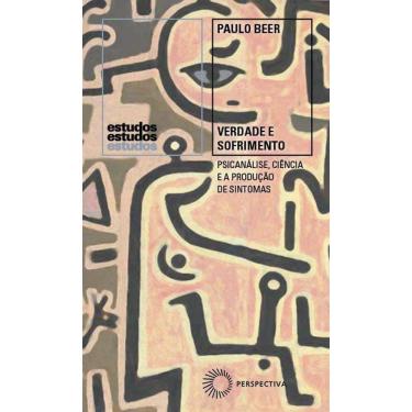 Imagem de Verdade e Sofrimento - Psicanálise, Ciência e a Produção de Sintomas